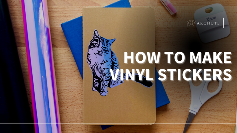 How to Make Vinyl Stickers: Easy Steps to Use at Home - Archute