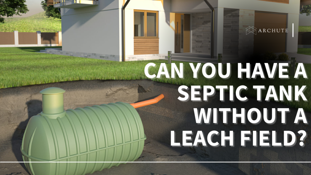 Can You Have A Septic System Without A Leach Field