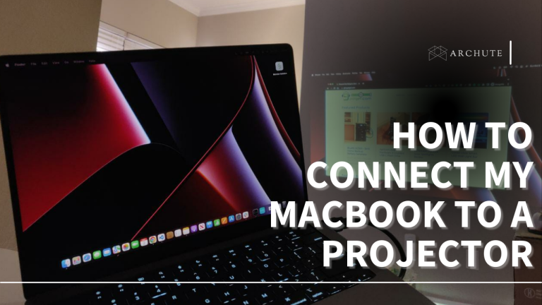 how-to-connect-my-macbook-to-a-projector-full-guide-archute