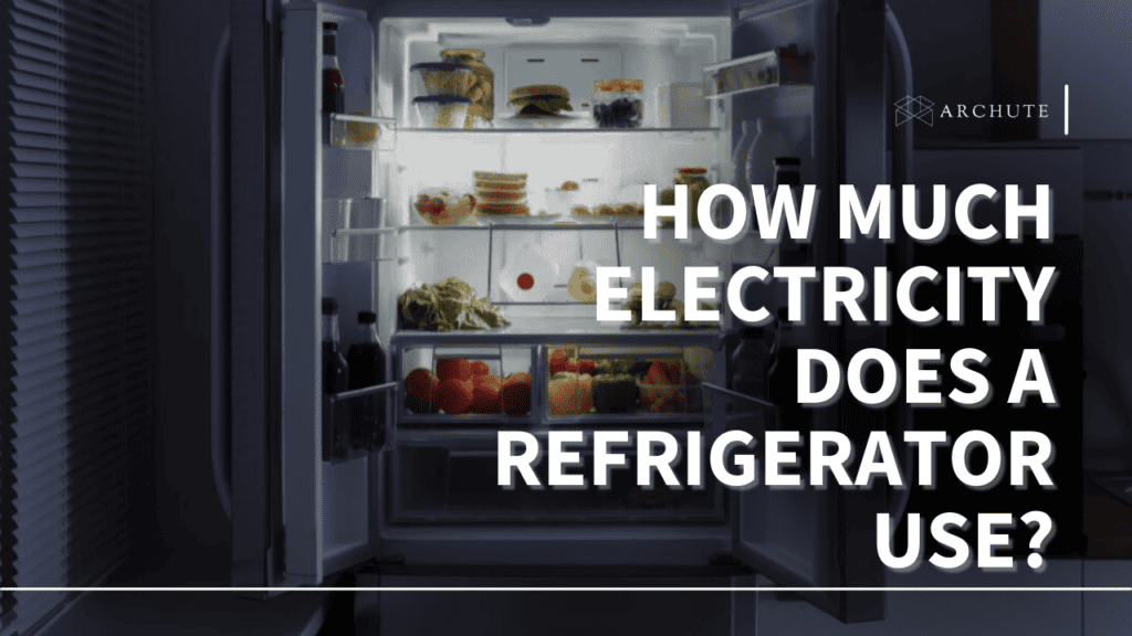 how-much-electricity-does-a-refrigerator-use-archute